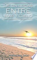 De Un Lugar Entre Mar Y Cielo