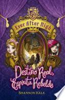 Destino Real, Espíritu Rebelde (ever After High 2)