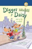 Digger Y Daisy Van A La Ciudad (digger And Daisy Go To The City)