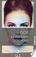 Dios Es Una Dama Con Moño