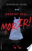 Dorothy Debe Morir