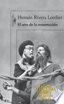 libro El Arte De La Resurreccion (premio Alfaguara 2010)