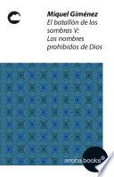 libro El Batallón De Las Sombras V: Los Nombres Prohibidos De Dios