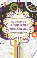El Caso De La Quimera Encadenada