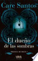 El Dueño De Las Sombras. Trilogía De Eblus I