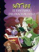 libro El Fantasma Del Doctor Tufo (bat Pat 8)