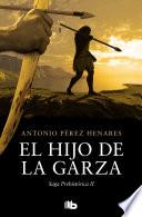 El Hijo De La Garza. Saga Prehistórica Ii