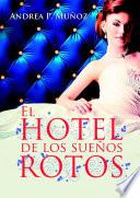 El Hotel De Los Sueños Rotos