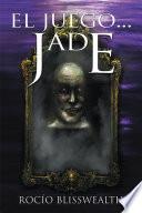 El Juego…jade