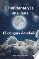 El Militante Y La Luna Llena