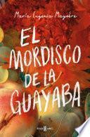 libro El Mordisco De La Guayaba