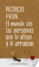 El Mundo Sin Las Personas Que Lo Afean Y Lo Arruinan