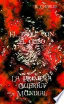 El Troll Con El Cubo La Primera Guerra Mundial