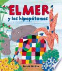 libro Elmer Y Los Hipopótamos (elmer. Primeras Lecturas 8)