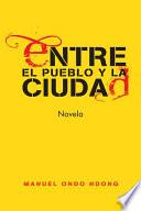 libro Entre El Pueblo Y La Ciudad