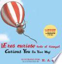 libro ¡eres Curioso Todo El Tiempo!/curious George Curious You: On Your Way! (read Aloud)