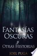 Fantasías Oscuras Y Otras Historias