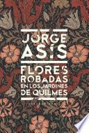 libro Flores Robadas En Los Jardines De Quilmes