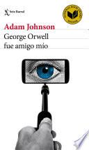 libro George Orwell Fue Amigo Mío