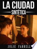 La Ciudad Sintética