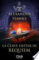La Clave Ishtar Iii. Réquiem