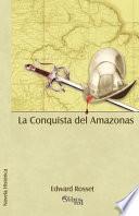 La Conquista Del Amazonas