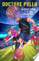 La Crazy Crew Y La Liga Galáctica