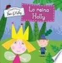 libro La Reina Holly (el Pequeño Reino De Ben Y Holly. Primeras Lecturas)