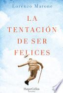 libro La Tentacion De Ser Felices