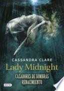 libro Lady Midnight. Cazadores De Sombras: Renacimiento