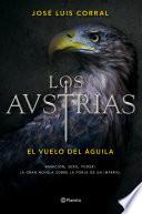 Los Austrias. El Vuelo Del águila