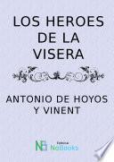 libro Los Heroes De La Visera
