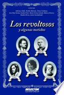 libro Los Revoltosos Y Algunas Metiches / The Rebels And Some Nosy
