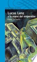 libro Lucas Lenz Y La Mano Del Emperador