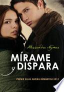 Mírame Y Dispara