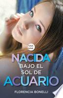 libro Nacida Bajo El Sol De Acuario (versión Española) (serie Nacidas 2)