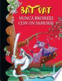 libro Nunca Bromees Con Un Samurai (bat Pat 15)