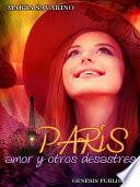 París Amor Y Otros Desastres