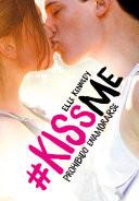 Prohibido Enamorarse (#kissme 1)