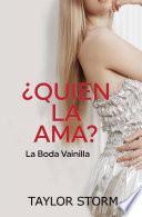 ¿quién La Ama A Ella? La Boda Vainilla