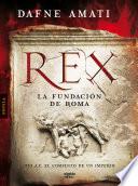 libro Rex. La Fundación De Roma