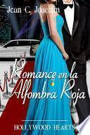 libro Romance En La Alfombra Roja (hollywood Hearts, #2)