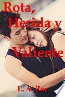 Rota, Herida Y Valiente