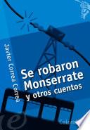 Se Robaron Monserrate Y Otros Cuentos