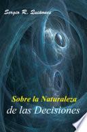 Sobre La Naturaleza De Las Decisiones