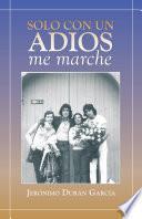 Solo Con Un Adios Me Marche