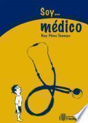 libro Soy Medico/ I M A Doctor