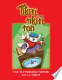 Tikiti, Tikiti, Ton