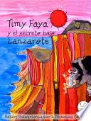 Timy Faya Y El Secreto Bajo Lanzarote