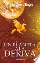 Un Planeta A La Deriva